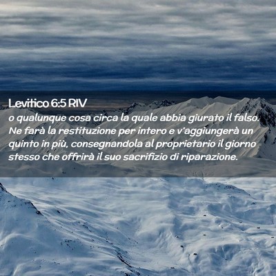 Picture 02 - Levitico 6:5 RIV - o qualunque cosa circa la quale abbia giurato il - Bible Verse Picture