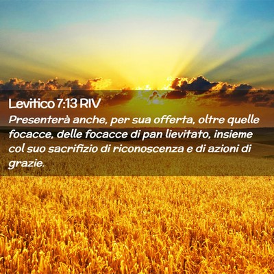 Picture 02 - Levitico 7:13 RIV - Presenterà anche, per sua offerta, oltre quelle - Bible Verse Picture