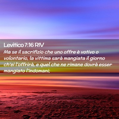 Picture 02 - Levitico 7:16 RIV - Ma se il sacrifizio che uno offre è votivo o - Bible Verse Picture