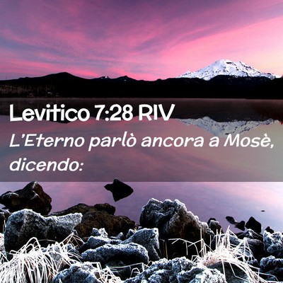 Picture 02 - Levitico 7:28 RIV - L’Eterno parlò ancora a Mosè, - Bible Verse Picture