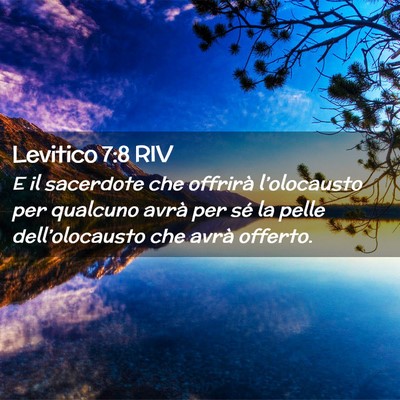 Picture 02 - Levitico 7:8 RIV - E il sacerdote che offrirà l’olocausto per - Bible Verse Picture