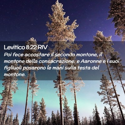 Picture 02 - Levitico 8:22 RIV - Poi fece accostare il secondo montone, il montone - Bible Verse Picture