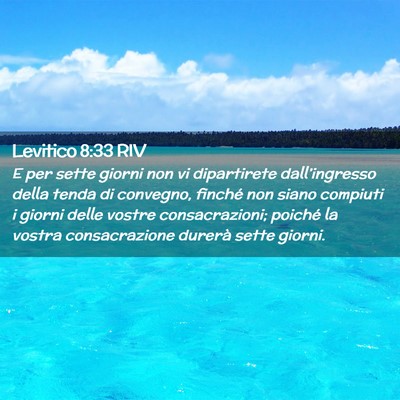 Picture 02 - Levitico 8:33 RIV - E per sette giorni non vi dipartirete - Bible Verse Picture