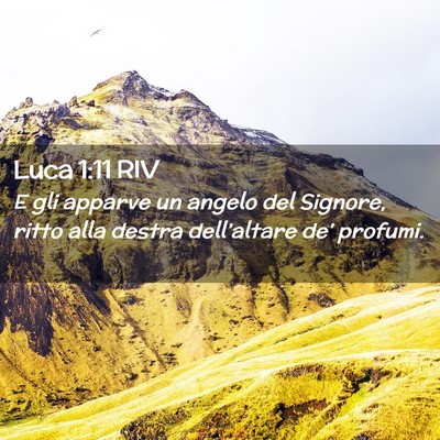 Picture 02 - Luca 1:11 RIV - E gli apparve un angelo del Signore, ritto alla - Bible Verse Picture