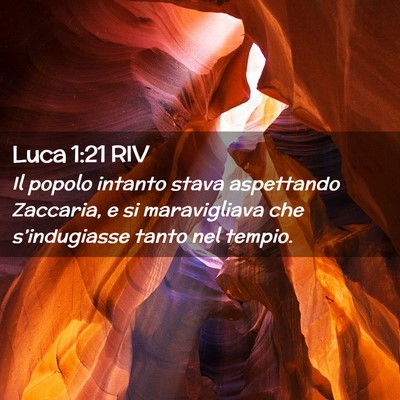 Picture 02 - Luca 1:21 RIV - Il popolo intanto stava aspettando Zaccaria, e si - Bible Verse Picture