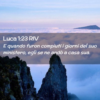 Picture 02 - Luca 1:23 RIV - E quando furon compiuti i giorni del suo - Bible Verse Picture