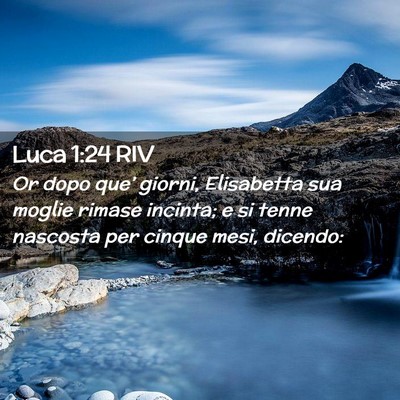 Picture 02 - Luca 1:24 RIV - Or dopo que’ giorni, Elisabetta sua moglie - Bible Verse Picture