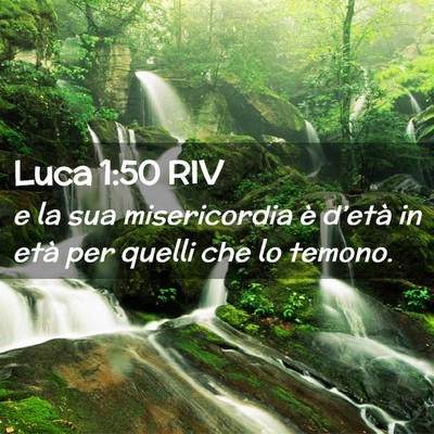 Picture 02 - Luca 1:50 RIV - e la sua misericordia è d’età in età per - Bible Verse Picture