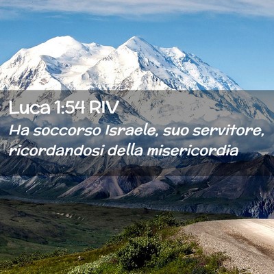 Picture 02 - Luca 1:54 RIV - Ha soccorso Israele, suo servitore, ricordandosi - Bible Verse Picture
