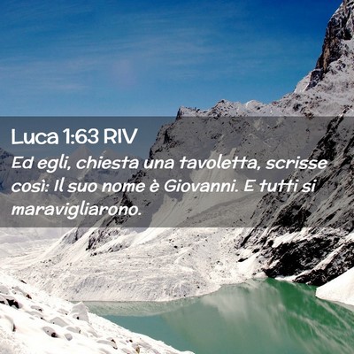 Picture 02 - Luca 1:63 RIV - Ed egli, chiesta una tavoletta, scrisse così: Il - Bible Verse Picture