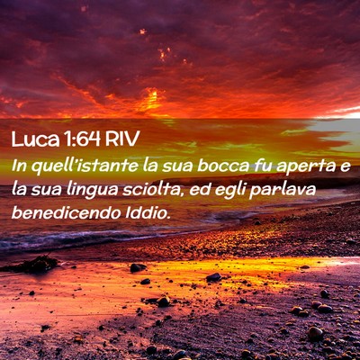 Picture 02 - Luca 1:64 RIV - In quell’istante la sua bocca fu aperta e la - Bible Verse Picture