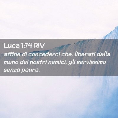 Picture 02 - Luca 1:74 RIV - affine di concederci che, liberati dalla mano dei - Bible Verse Picture
