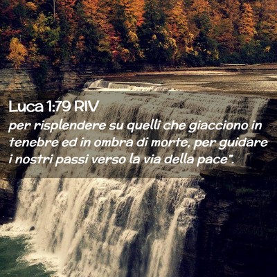 Picture 02 - Luca 1:79 RIV - per risplendere su quelli che giacciono in - Bible Verse Picture