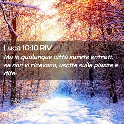 Picture 02 - Luca 10:10 RIV - Ma in qualunque città sarete entrati, se non vi - Bible Verse Picture