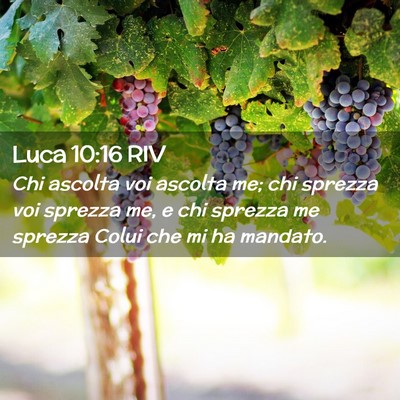 Picture 02 - Luca 10:16 RIV - Chi ascolta voi ascolta me; chi sprezza voi - Bible Verse Picture