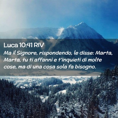 Picture 02 - Luca 10:41 RIV - Ma il Signore, rispondendo, le disse: Marta, - Bible Verse Picture