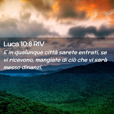Picture 02 - Luca 10:8 RIV - E in qualunque città sarete entrati, se vi - Bible Verse Picture