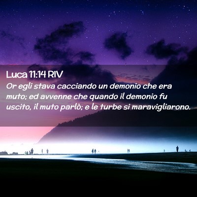 Picture 02 - Luca 11:14 RIV - Or egli stava cacciando un demonio che era muto; - Bible Verse Picture