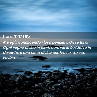 Picture 02 - Luca 11:17 RIV - Ma egli, conoscendo i loro pensieri, disse loro: - Bible Verse Picture