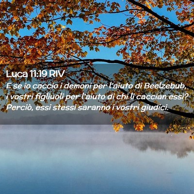 Picture 02 - Luca 11:19 RIV - E se io caccio i demoni per l’aiuto di - Bible Verse Picture