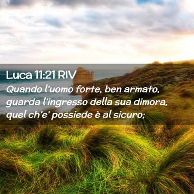 Picture 02 - Luca 11:21 RIV - Quando l’uomo forte, ben armato, guarda - Bible Verse Picture