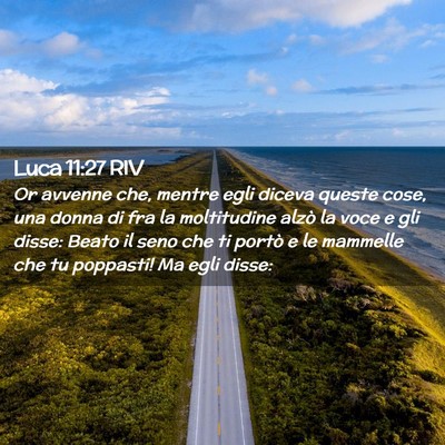 Picture 02 - Luca 11:27 RIV - Or avvenne che, mentre egli diceva queste cose, - Bible Verse Picture