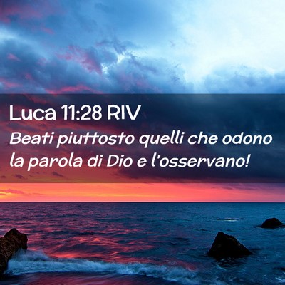 Picture 02 - Luca 11:28 RIV - Beati piuttosto quelli che odono la parola di Dio - Bible Verse Picture
