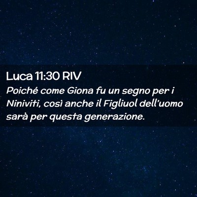 Picture 02 - Luca 11:30 RIV - Poiché come Giona fu un segno per i Niniviti, - Bible Verse Picture