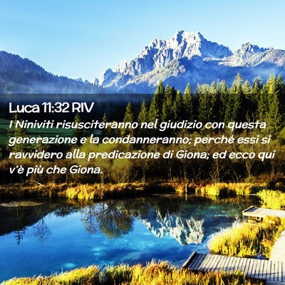 Picture 02 - Luca 11:32 RIV - I Niniviti risusciteranno nel giudizio con questa - Bible Verse Picture