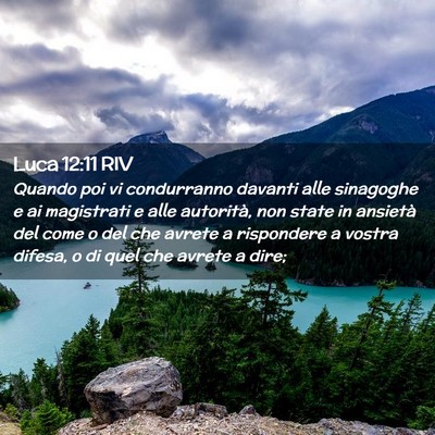 Picture 02 - Luca 12:11 RIV - Quando poi vi condurranno davanti alle sinagoghe - Bible Verse Picture