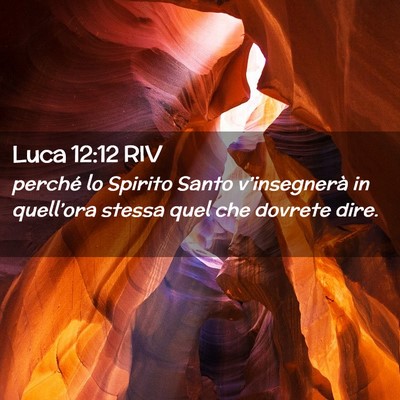 Picture 02 - Luca 12:12 RIV - perché lo Spirito Santo v’insegnerà in - Bible Verse Picture