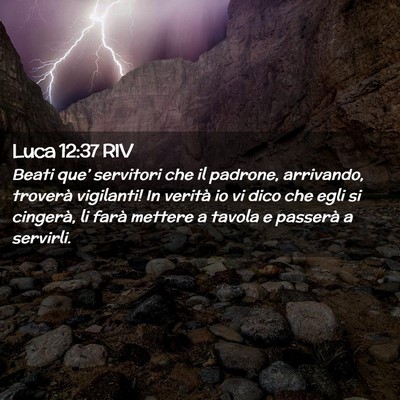 Picture 02 - Luca 12:37 RIV - Beati que’ servitori che il padrone, arrivando, - Bible Verse Picture