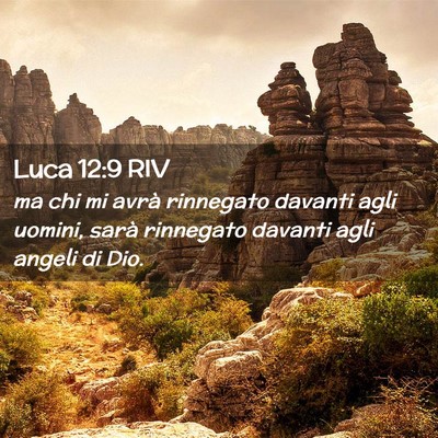 Picture 02 - Luca 12:9 RIV - ma chi mi avrà rinnegato davanti agli uomini, - Bible Verse Picture