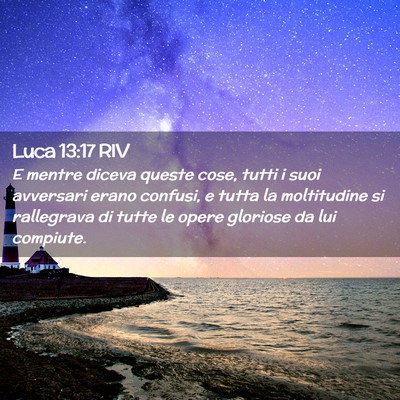 Picture 02 - Luca 13:17 RIV - E mentre diceva queste cose, tutti i suoi - Bible Verse Picture
