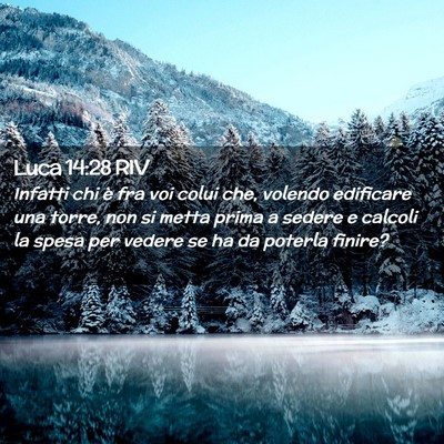 Picture 02 - Luca 14:28 RIV - Infatti chi è fra voi colui che, volendo - Bible Verse Picture