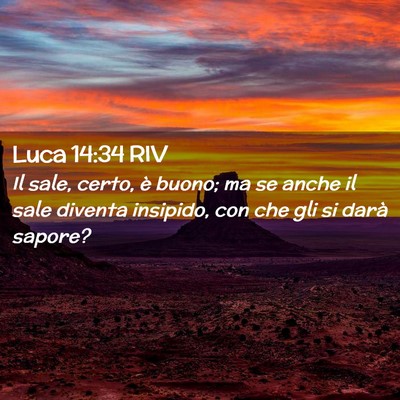Picture 02 - Luca 14:34 RIV - Il sale, certo, è buono; ma se anche il sale - Bible Verse Picture