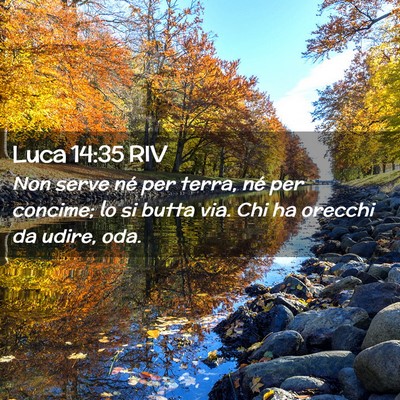 Picture 02 - Luca 14:35 RIV - Non serve né per terra, né per concime; lo si - Bible Verse Picture