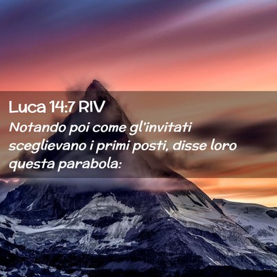 Picture 02 - Luca 14:7 RIV - Notando poi come gl’invitati sceglievano i - Bible Verse Picture