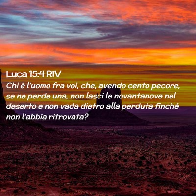 Picture 02 - Luca 15:4 RIV - Chi è l’uomo fra voi, che, avendo cento - Bible Verse Picture