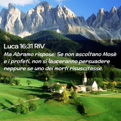 Picture 02 - Luca 16:31 RIV - Ma Abramo rispose: Se non ascoltano Mosè e i - Bible Verse Picture