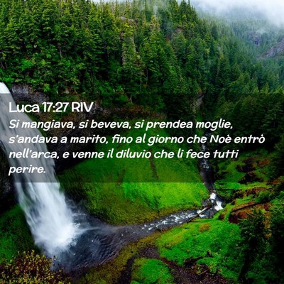 Picture 02 - Luca 17:27 RIV - Si mangiava, si beveva, si prendea moglie, - Bible Verse Picture