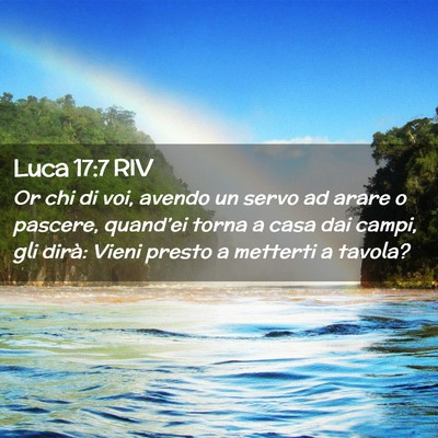 Picture 02 - Luca 17:7 RIV - Or chi di voi, avendo un servo ad arare o - Bible Verse Picture