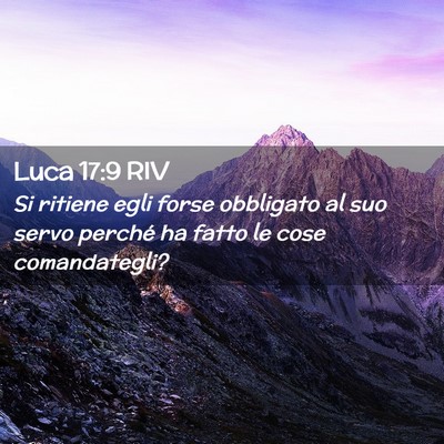 Picture 02 - Luca 17:9 RIV - Si ritiene egli forse obbligato al suo servo - Bible Verse Picture