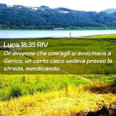 Picture 02 - Luca 18:35 RIV - Or avvenne che com’egli si avvicinava a Gerico, - Bible Verse Picture