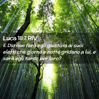 Picture 02 - Luca 18:7 RIV - E Dio non farà egli giustizia ai suoi eletti che - Bible Verse Picture