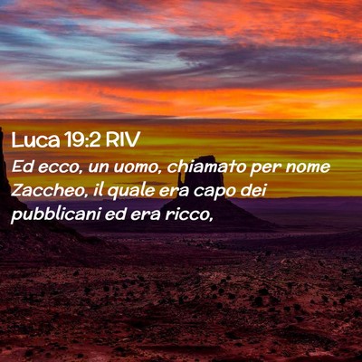Picture 02 - Luca 19:2 RIV - Ed ecco, un uomo, chiamato per nome Zaccheo, il - Bible Verse Picture