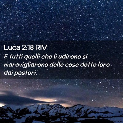 Picture 02 - Luca 2:18 RIV - E tutti quelli che li udirono si maravigliarono - Bible Verse Picture
