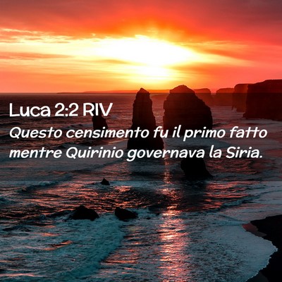 Picture 02 - Luca 2:2 RIV - Questo censimento fu il primo fatto mentre - Bible Verse Picture
