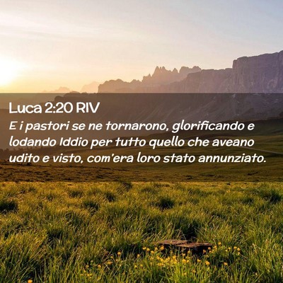 Picture 02 - Luca 2:20 RIV - E i pastori se ne tornarono, glorificando e - Bible Verse Picture