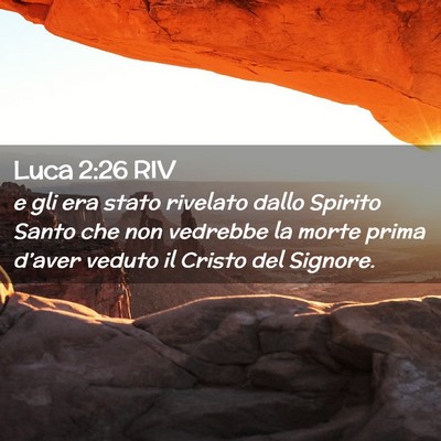 Picture 02 - Luca 2:26 RIV - e gli era stato rivelato dallo Spirito Santo che - Bible Verse Picture